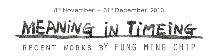 Meaning in Timeing - Recent Works by Fung Ming Chip